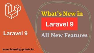 Laravel 9 New Features | List of new upgrades in laravel 9 | Laravel Tutorial | Learning Points