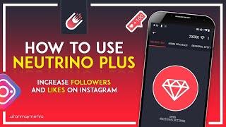 How to increase your insta follower and like post using the neutrino plus app