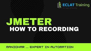 Jmeter | Recording Test | ECLAT Training