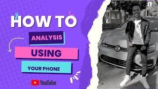 HOW TO ANALYSIS USING A MOBILE PHONE