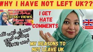 I am NOT Planning to Leave UK  Reasons for NOT Leaving UK | Stop Hateful Comments  @DesifiedUmmey