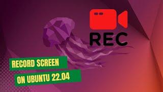 How to Record Screen In Ubuntu 22.04 | Free Screen Recorder