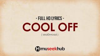 sessi0nroad - Cool Off [ FULL HD ] Lyrics 