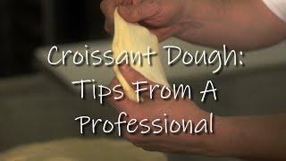 Croissant Dough: Tips from a Professional