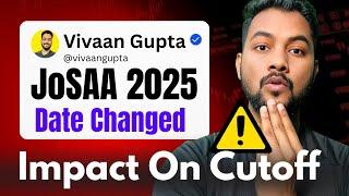 Urgent Breaking News|JoSAA 2025  Date Postponed|New Josaa 2025  Counselling Date