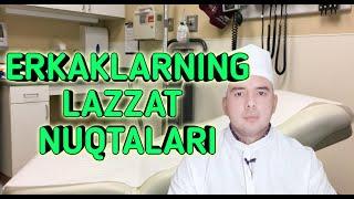 ERKAKLARNING LAZZAT NUQTALARI (ЭРКАКЛАРНИНГ ЛАЗЗАТ НУҚТАЛАРИ)