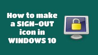 How to make a Sign Out icon for your Windows 10 desktop