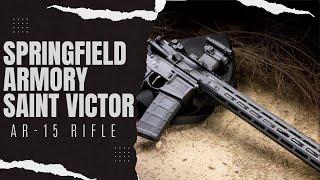 Springfield Armory Saint Victor AR15 Rifle  - A good buy for those that don’t know how to build AR’s