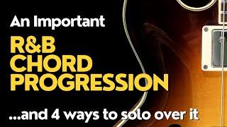 An Important R&B Chord Progression - And 4 Ways To Solo Over It