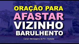 oração forte para afastar vizinhos barulhentos