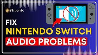 How to FIX Nintendo Switch Audio Problems: Easy Step-by-Step Guide!