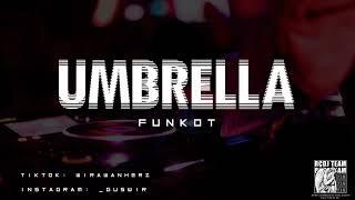 DJ UMBRELLA - FUNKOT REMIX #2022