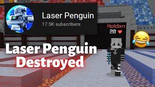 The Destruction of Laser Penguin (Quick Dropped)