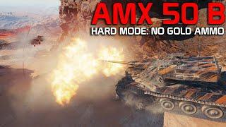 Hard mode: No gold Ammo - AMX 50 B | World of Tanks