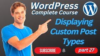 Displaying Custom Post Types In WordPress | How To Create & Display WordPress Custom Post Types