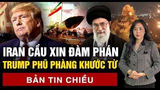 TT Trump: Iran cầu xin đàm phán nhưng đã "quá muộn" sau khi "bị đánh tơi bời" | 60 Giây Tinh Hoa TV