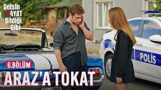 Araz'a Tokat - Gelsin Hayat Bildiği Gibi (6.Bölüm)