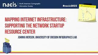 Mapping Internet infrastructure: Supporting the Network Startup Resource Center- Joanna Merson, UofO