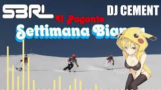 Il Pagante, S3RL - Pika Bianca - DJ CEMENT MASHUP (Il Pagante - Settimana Bianca, S3RL-  PIka Girl)