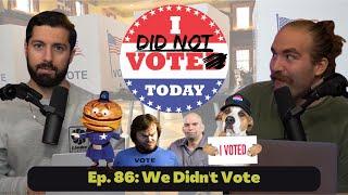 We Didn't Vote | Ep 86 | Don Chenz & Casey Drake | Men With Mics Pod