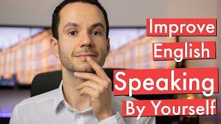 How to improve your English speaking skills alone.