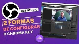 Configurar o Chroma key no OBS Studio: 2 formas + dicas