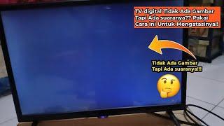 Cara Mengatasi TV Digital Tidak Ada Gambar Tapi ada Suaranya | Tv digital Tidak ada Gambar