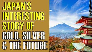 Japan's  History of Money, Gold, Silver, and the Future