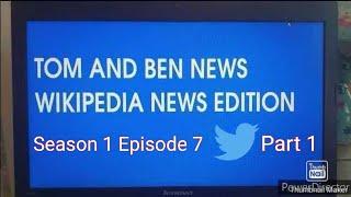 Tom and Ben News Wikipedia News Edition (Season 1 Episode 7) Twitter (Part 1)
