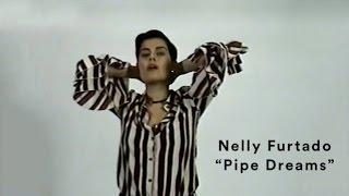 Nelly Furtado: “Pipe Dreams” (Official Music Video)