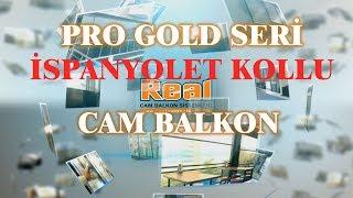 Pro Gold Seri İspanyolet Kollu Cam Balkon | REAL CAM BALKON