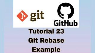 Git and GitHub Tutorial 23 : Git Rebase Example