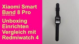 Xiaomi Smart Band 8 Pro - Unboxing, Einrichten und vergleich mit Redmi Watch 4