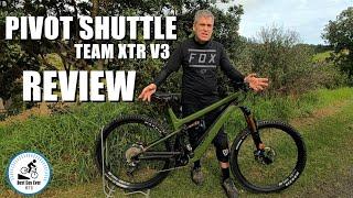 Pivot shuttle Team XTR V3 Review