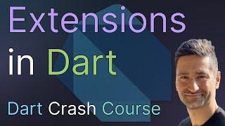 Extensions in Dart - Learn How to Extend the Functionality of New and Existing Types with Extensions