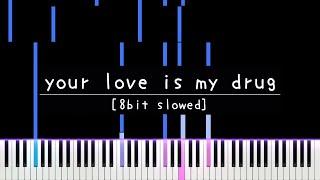 etxrnall - your love is my drug [8bit slowed] (Piano Cover)