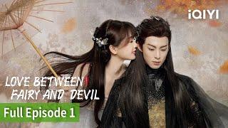 [FULL]Love Between Fairy and Devil | Episode 1 | Esther Yu, Dylan Wang | iQIYI Philippines