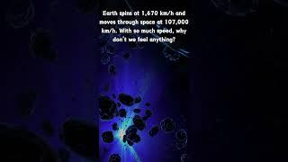 Why Don’t We Feel Earth’s Speed?  #Earth #Physics #DidYouKnow #science #facts #shorts #viral