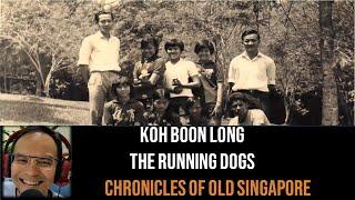 Chronicles of Old Singapore | Koh Boon Long – Students Called Us 'Running Dogs'