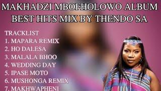 MAKHADZI MBOFHOLOWO ALBUM MIX BY THENDO SA BEST MAKHADZI HITS MIX 2023 MAKHADZI NEW MUSIC 2023