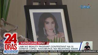 Labi ng beauty pageant contestant na si Geneva Lopez, nakaburol na ngayong araw | 24 Oras Weekend