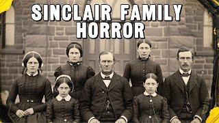 The Macabre History of the Sinclair Family: A Sinister Tale