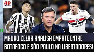 "EU NÃO ACHO ISSO, NÃO! Pra mim, o São Paulo contra o Botafogo..." Mauro Cezar É DIRETO após 0 a 0!