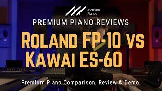 ﻿ Battle of the Budget Pianos: Kawai ES-60 vs Roland FP-10 ﻿