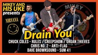 NIRVANA 'DRAIN YOU' COVER - FEAT: CHUCK COLES, CHRIS NO. 2, DAVE BROWNSOUND SUM 41 JOHN CRAIG SIFTON