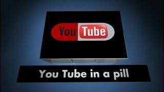 You tube in a pill 8