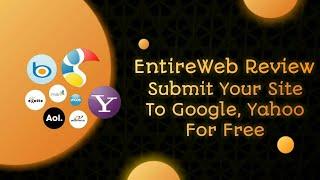 Submit Your Site To Search Engines For Free  Entire Web - Free Search Engine Submission Review