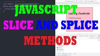 JAVASCRIPT TUTORIALS - SLICE AND SPLICE METHODS WITH ARRAYS #36