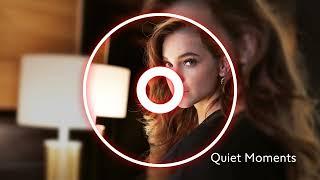 Quiet Moments - New Trend Music 2024 | Relaxing & Chill Beats