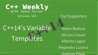 C++ Weekly - Ep 189 - C++14's Variable Templates